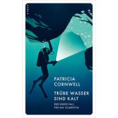 Trübe Wasser sind kalt, Cornwell, Patricia, Kampa Verlag AG, EAN/ISBN-13: 9783311155362
