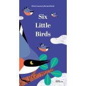 Six little birds, Olivia Cosneau; Bernard Duisit;, Little Gestalten, EAN/ISBN-13: 9783899558289