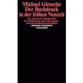 Der Buchdruck in der frühen Neuzeit, Giesecke, Michael, Suhrkamp, EAN/ISBN-13: 9783518289570