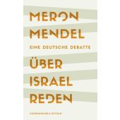Über Israel reden, Mendel, Meron, Kiepenheuer&Witsch, EAN/ISBN-13: 978346200351
