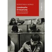 Umkämpfte Erneuerung, Horas, Dorothea, Ch. Links Verlag, EAN/ISBN-13: 9783962892456