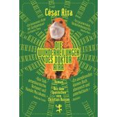 Die Wunderheilungen des Doktor Aira, Aira, César, MSB Matthes & Seitz Berlin, EAN/ISBN-13: 9783751800013