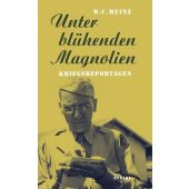 Unter blühenden Magnolien, Heinz, W C, Steidl Verlag, EAN/ISBN-13: 9783958295872