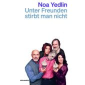 Unter Freunden stirbt man nicht, Yedlin, Noa, Kein & Aber AG, EAN/ISBN-13: 9783036961866
