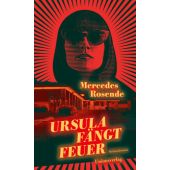 Ursula fängt Feuer, Rosende, Mercedes, Unionsverlag, EAN/ISBN-13: 9783293006263