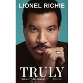 Truly. Die Autobiografie, Richie, Lionel, Reclam, Philipp, jun. GmbH Verlag, EAN/ISBN-13: 9783150115800