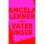 Vater unser, Lehner, Angela, Carl Hanser Verlag GmbH & Co.KG, EAN/ISBN-13: 9783446262591