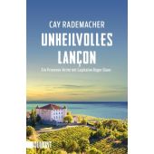 Unheilvolles Lançon, Rademacher, Cay, DuMont Buchverlag GmbH & Co. KG, EAN/ISBN-13: 9783755805236
