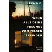 Wenn alle deine Freunde vom Felsen springen, H D, Eva, Carl Hanser Verlag GmbH & Co.KG, EAN/ISBN-13: 9783446282537