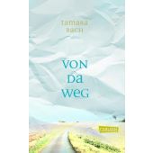 Von da weg, Bach, Tamara, Carlsen Verlag GmbH, EAN/ISBN-13: 9783551585431