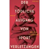 Der tödliche Ausgang von Sportverletzungen, Vuckovic, Milica, Zsolnay Verlag Wien, EAN/ISBN-13: 9783552075443