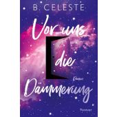 Vor uns die Dämmerung, Celeste, B, Forever, EAN/ISBN-13: 9783958187184