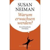 Warum erwachsen werden?, Neiman, Susan, Hanser Berlin, EAN/ISBN-13: 9783446247765