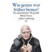 Was genau war früher besser?, Serres, Michel, Suhrkamp, EAN/ISBN-13: 9783518074978