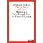 Was ist heute Politik?, Richter, Emanuel, Campus Verlag, EAN/ISBN-13: 9783593519357