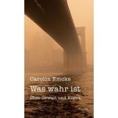 Was wahr ist, Emcke, Carolin, Wallstein Verlag, EAN/ISBN-13: 9783835356252