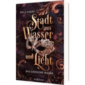 Stadt aus Wasser und Licht - Die geheime Maske, Nagel, Mela, Ars Edition, EAN/ISBN-13: 9783845857008
