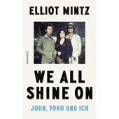 We all shine on, Mintz, Elliot, Rowohlt Verlag, EAN/ISBN-13: 9783498007072