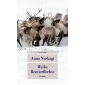 Weiße Rentierflechte, Nerkagi, Anna, Unionsverlag, EAN/ISBN-13: 9783293209992