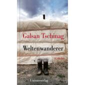 Weltenwanderer, Tschinag, Galsan, Unionsverlag, EAN/ISBN-13: 9783293006188