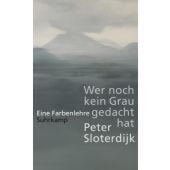 Wer noch kein Grau gedacht hat, Sloterdijk, Peter, Suhrkamp, EAN/ISBN-13: 9783518473412