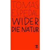 Wider die Natur, Espedal, Tomas, MSB Matthes & Seitz Berlin, EAN/ISBN-13: 9783751845052