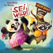 Sei wild! Nicht brav!, Walde, Lena, Verlag Friedrich Oetinger GmbH, EAN/ISBN-13: 9783751203425