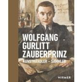 Wolfgang Gurlitt Zauberprinz, Hirmer Verlag, EAN/ISBN-13: 9783777433288