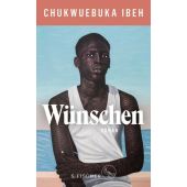 Wünschen, Ibeh, Chukwuebuka, Fischer, S. Verlag GmbH, EAN/ISBN-13: 9783103975987