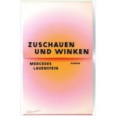 Zuschauen und Winken, Lauenstein, Mercedes, blumenbar Verlag, EAN/ISBN-13: 9783351051259