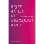 Brief an ein nie geborenes Kind, Fallaci, Oriana, Ebersbach & Simon, EAN/ISBN-13: 9783869152554