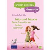 Erst ich ein Stück, dann du - Mia und Maxie - Beste Freundinnen halten zusammen, Schröder, Patricia, EAN/ISBN-13: 9783570178355
