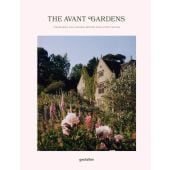 The Avant Gardens Visionaries and Gardens Beyond Wild Expectations, Die Gestalten Verlag GmbH & Co.KG, EAN/ISBN-13: 9783967040968