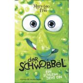 Der Schwobbel - Ein Schleim zieht ein, Frei, Mars-Leo, Fischer Sauerländer, EAN/ISBN-13: 9783737372817