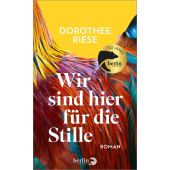 Wir sind hier für die Stille, Riese, Dorothee, Berlin Verlag GmbH - Berlin, EAN/ISBN-13: 9783827014931