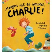 Morgen ist es soweit, Charlie!, Graf, Danielle/Seide, Katja, Beltz, Julius Verlag GmbH & Co. KG, EAN/ISBN-13: 9783407759924