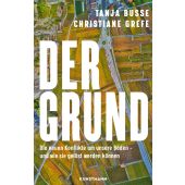 Der Grund, Grefe, Christiane/Busse, Tanja, Verlag Antje Kunstmann GmbH, EAN/ISBN-13: 9783956145858