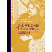 Die Wildnis des häuslichen Lebens, Chesterton, Gilbert K, Berenberg Verlag, EAN/ISBN-13: 9783937834139