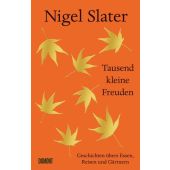 Tausend kleine Freuden, Slater, Nigel, DuMont Buchverlag GmbH & Co. KG, EAN/ISBN-13: 9783755820192