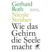 Wie das Gehirn die Seele macht, Roth, Gerhard (Prof.)/Strüber, Nicole (Prof.), Klett-Cotta, EAN/ISBN-13: 9783608962512