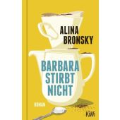 Barbara stirbt nicht, Bronsky, Alina, Verlag Kiepenheuer & Witsch GmbH & Co KG, EAN/ISBN-13: 9783462006827