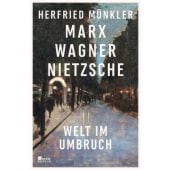 Marx, Wagner, Nietzsche, Münkler, Herfried, Rowohlt Berlin Verlag, EAN/ISBN-13: 9783737101059