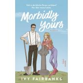 Morbidly Yours, Fairbanks, Ivy, Verlag Kiepenheuer & Witsch GmbH & Co KG, EAN/ISBN-13: 9783462009996