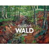 Kunstwerk Wald Kalender 2026, Ackermann Kunstverlag GmbH, Ackermann Kunstverlag GmbH, EAN/ISBN-13: 9783838426556