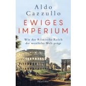 Ewiges Imperium - Wie das Römische Reich die westliche Welt prägt, Cazzullo, Aldo, EAN/ISBN-13: 9783365006221