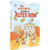 Das Ausschneide-Bastelbuch Altes Rom, Labuch, Kristin, Christophorus Verlag GmbH & Co. KG, EAN/ISBN-13: 9783841102874