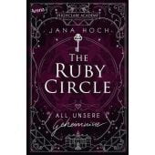 The Ruby Circle (1). All unsere Geheimnisse, Hoch, Jana, Arena Verlag, EAN/ISBN-13: 9783401606712