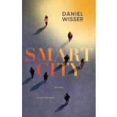 Smart City, Wisser, Daniel, Luchterhand Literaturverlag, EAN/ISBN-13: 9783630877099