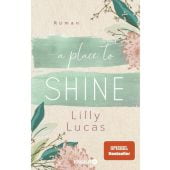 A Place to Shine, Lucas, Lilly, Droemer Knaur, EAN/ISBN-13: 9783426528648