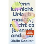 Wenn ich nicht Urlaub mache, macht es jemand anderes, Becker, Giulia, Rowohlt Verlag, EAN/ISBN-13: 9783498002039